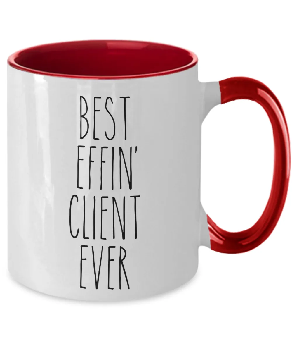 Gift For Client Best Effin' Client Ever Mug Two-Tone Coffee Cup Funny Coworker Gifts