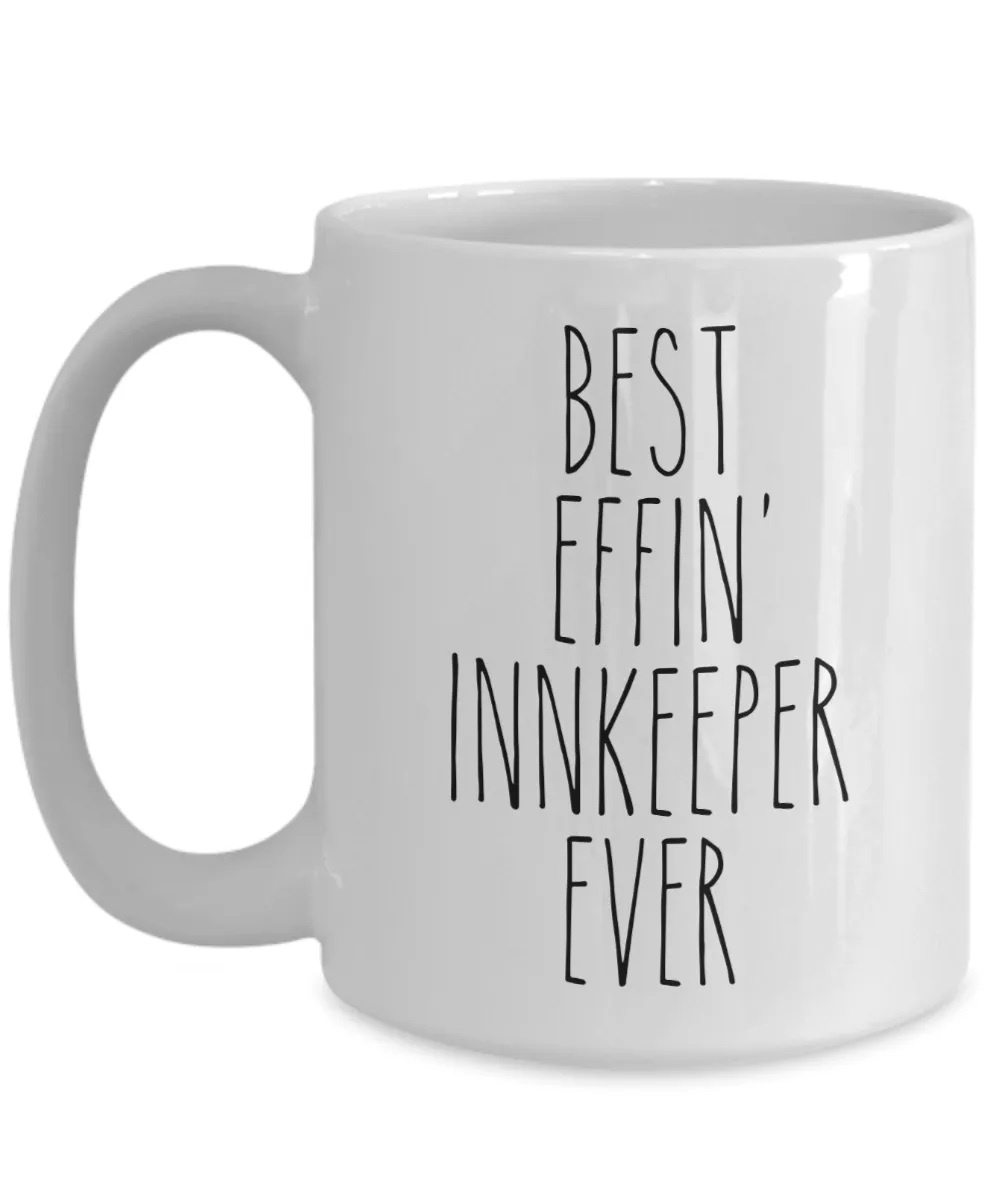 Gift For Innkeeper Best Effin' Innkeeper Ever Mug Coffee Cup Funny Coworker Gifts
