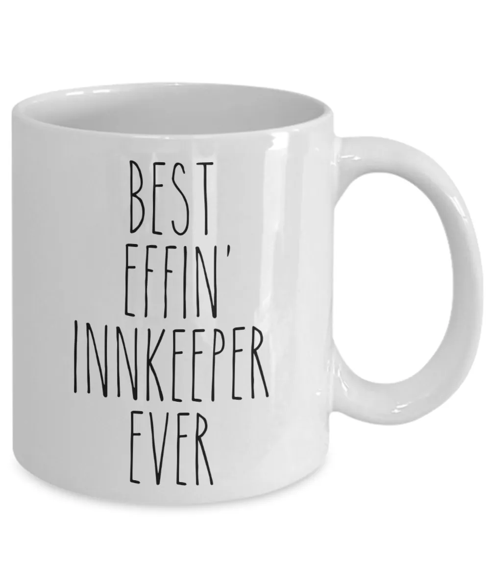 Gift For Innkeeper Best Effin' Innkeeper Ever Mug Coffee Cup Funny Coworker Gifts